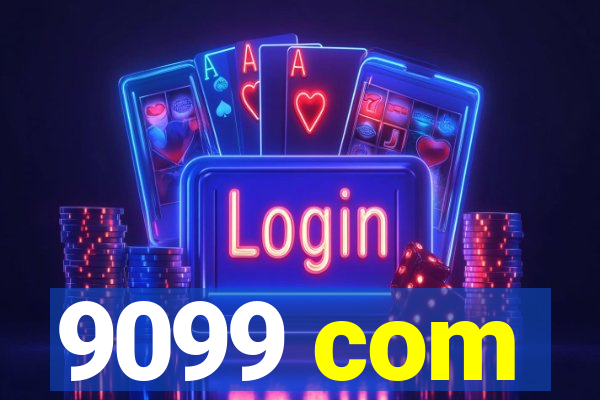 9099 com